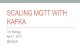 Scaling MQTT With Apache Kafka