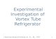 Experimental Investigation of Vortex Tube