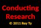 2011 Reyty Ferraro Conducting Research