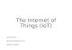Internet of Things (IoT) Presentation