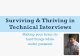 Surviving and Thriving in Technical Interviews