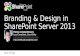 Branding & Design Opportunities/Challenges with SharePoint 2013