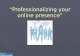 Professionalizing Your Online Presence
