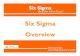 Six Sigma Six Sigma Overview Overview