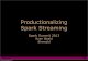 Productionalizing Spark Streaming