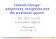 IPCC Climate Change: adaptation, mitigation and the statistical system The IPCC Fourth Assessment Report Peter Bosch TSU IPCC WG III