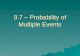 9.7 – Probability of Multiple Events. (For help, go to Lesson 1-6.) Warm Up A bag contains 24 green marbles, 22 blue marbles, 14 yellow marbles, and 12