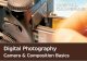 Digital Photography Camera & Composition Basics. Composing images for maximum impact While visual storytelling is mainly about content, it is the composition.
