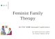 Feminist Family Therapy ACSW 2008 Annual Conference Dr. Deborah Foster, RSW Dr. Karen Nielsen, RSW