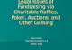Legal Issues of Fundraising via Charitable Raffles, Poker, Auctions, and Other Gaming Tyree Collier Thompson & Knight L.L.P. Dallas, Texas