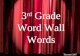Thornton 2006 3 rd Grade Word Wall Words Thornton 2007.