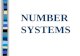 NUMBER SYSTEMS The BASE of a number system Determines the number of digits available In our number system we use 10 digits: 0-9 The base in our system