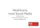 Healthcare, Meet Social Media