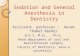 Sedation and general anesthesia in dentistry
