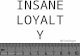 Insane loyalty