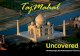 Taj Mahal~Uncovered