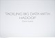 Tackling Big Data with Hadoop