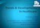 Trends & Developments in Healthcare