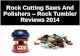 Rock Cutting Saws And Polishers - Rock Tumbler Reviews 2014