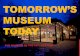 Tomorrow’s museum today