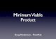 Creating Minimum Viable Products (MVP)