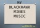 My BlackHawk Mines Music