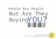 People buy people but are they buying you