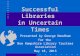 Successful Libraries in Uncertain Times