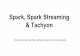 Spark, spark streaming & tachyon