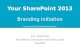 Branding Initiation Eric Overfield SharePoint Advocate and Enthusiast PixelMill Your SharePoint 2013 .