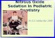 Nitrous Oxide Sedation in Pediatric Dentistry Dr.S.E.Jabbarifar 2009.