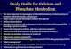 Study Guide for Calcium and Phosphate Metabolism The most important first messengers for Dental Biochemistry include parathyroid hormone, calcitonin, insulin,