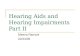 Hearing Aids and Hearing Impairments Part II Meena Ramani 02/23/05.