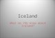 Iceland What do YOU know about Iceland? Þórleif Hjartardóttir University of Iceland