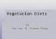 Vegetarian Diets By Sea Lee & Yvonne Zhang. What is â€œ Vegetarian Diets â€œ