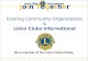 Join Together Existing Community Organizations & Lions Clubs International Be a member of the Lions Clubs family