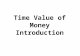 Time Value of Money Introduction. TVM Preferences More vs. Less Sooner vs. Later More Now vs. Less Later Less Now vs. More Later ????