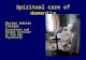Spiritual care of dementia Doctor Adrian Treloar Consultant and Senior Lecturer in Old Age Psychiatry.