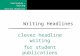 Curriculum ~ Writing Writing Headlines clever headline writing for student publications