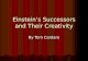 Einstein’s Successors and Their Creativity By Tom Cardaro.