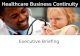 Executive Briefing Healthcare Business Continuity.