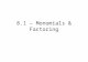 8.1 – Monomials & Factoring. Factoring Factoring – opposite of simplifying!