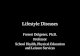Lifestyle Diseases Forrest Dolgener, Ph.D. Professor School Health, Physical Education and Leisure Services.