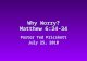 Why Worry? Matthew 6:24-34 Pastor Ted Pricskett July 25, 2010