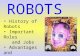 History of Robots Important Roles and Jobs Advantages and Disadvantages Future concerns