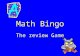 Math Bingo The review Game. Required Materials Piece of loose-leaf paper Pen and pencil Brain Graphing Calculator