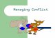Managing Conflict. Objectives Definition Views on Conflict Types of Conflict Conflict Strategies Desired Outcomes