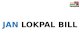 JAN LOKPAL BILL. Anna Hazare spearheaded a nationwide campaign to demand a strong anti-corruption law Jan Lokpal Bill.