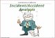 Incident/Accident Analysis 1 Introduction to effective Incident/Accident Analysis.