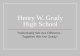 Henry W. Grady High School “Individually We Are Different… Together We Are Grady”